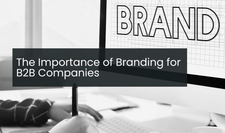 The Importance of Branding for B2B Companies 