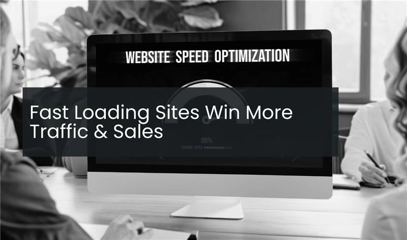 Fast Loading Sites Win More Traffic & Sales
