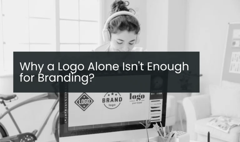 Why a Logo Alone Isn't Enough for Branding?