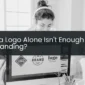 Why a Logo Alone Isn't Enough for Branding?