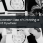 The Roller Coaster Ride of Creating a Content Flywheel