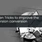7 proven tricks to improve the conversion