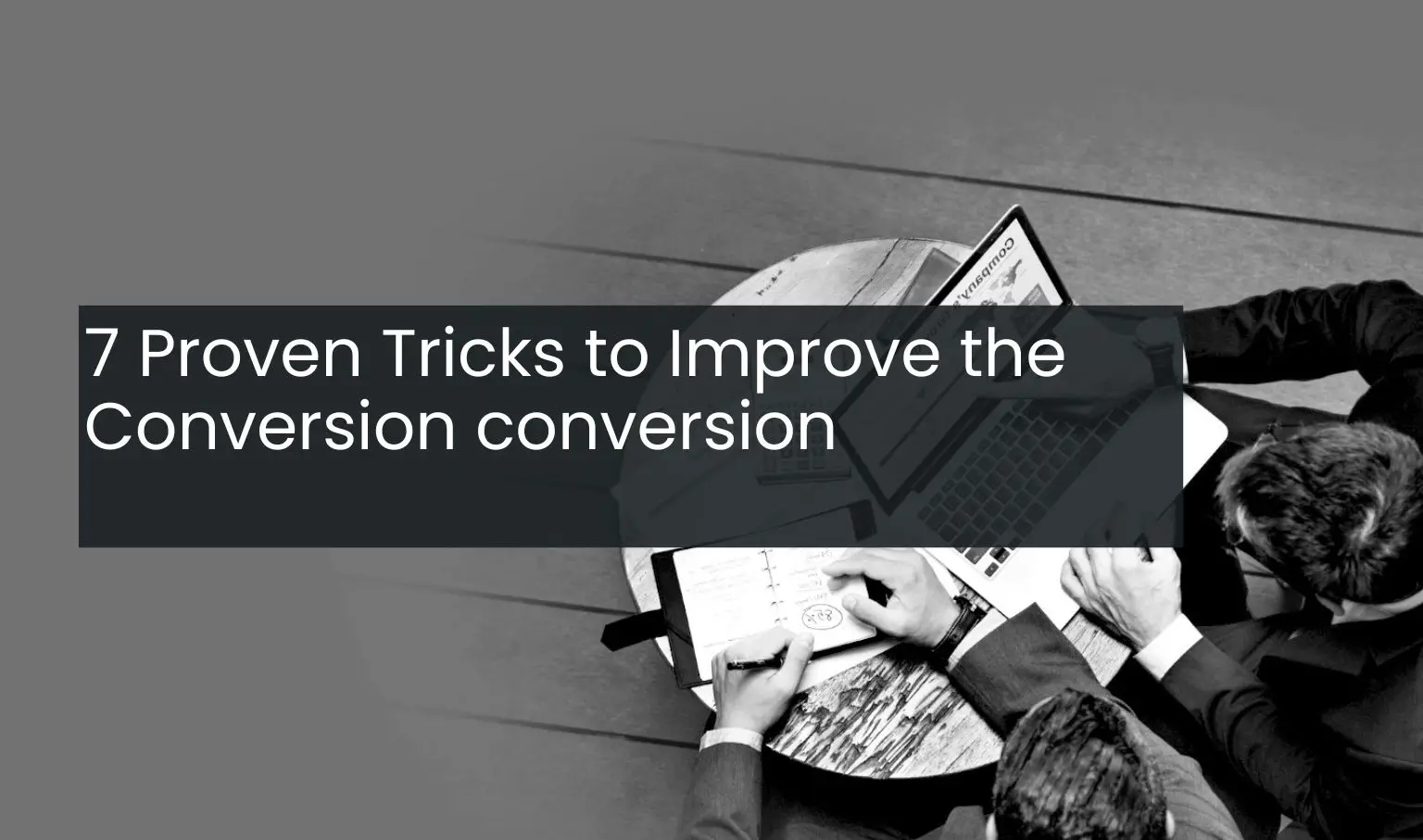 7 proven tricks to improve the conversion