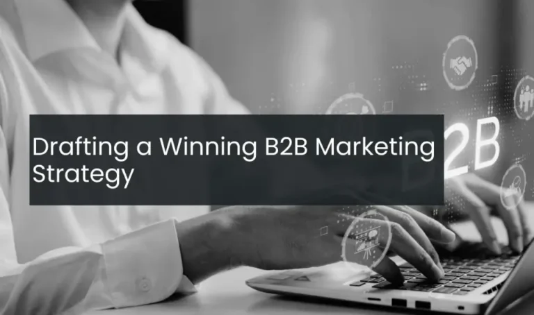 Drafting a Winning B2B Marketing Strategy