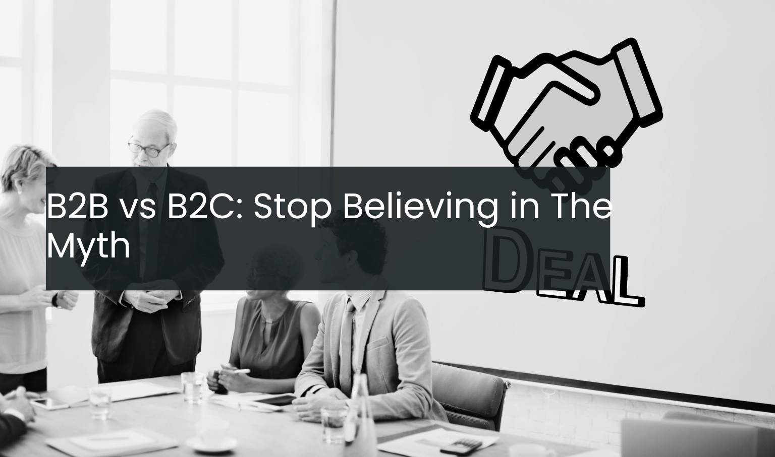 B2B vs B2C: Stop Believing in The Myth