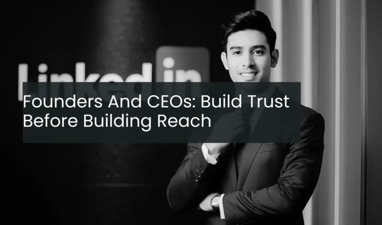 Founders And CEOs: Build Trust Before Building Reach