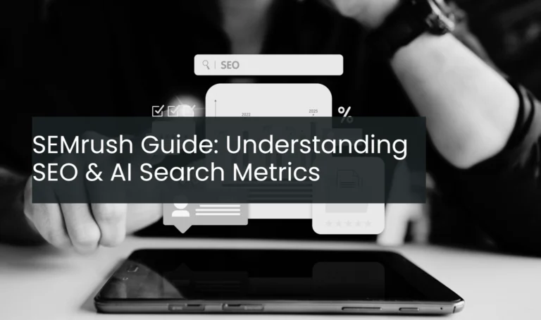SEMrush Guide: Understanding SEO & AI Search Metrics