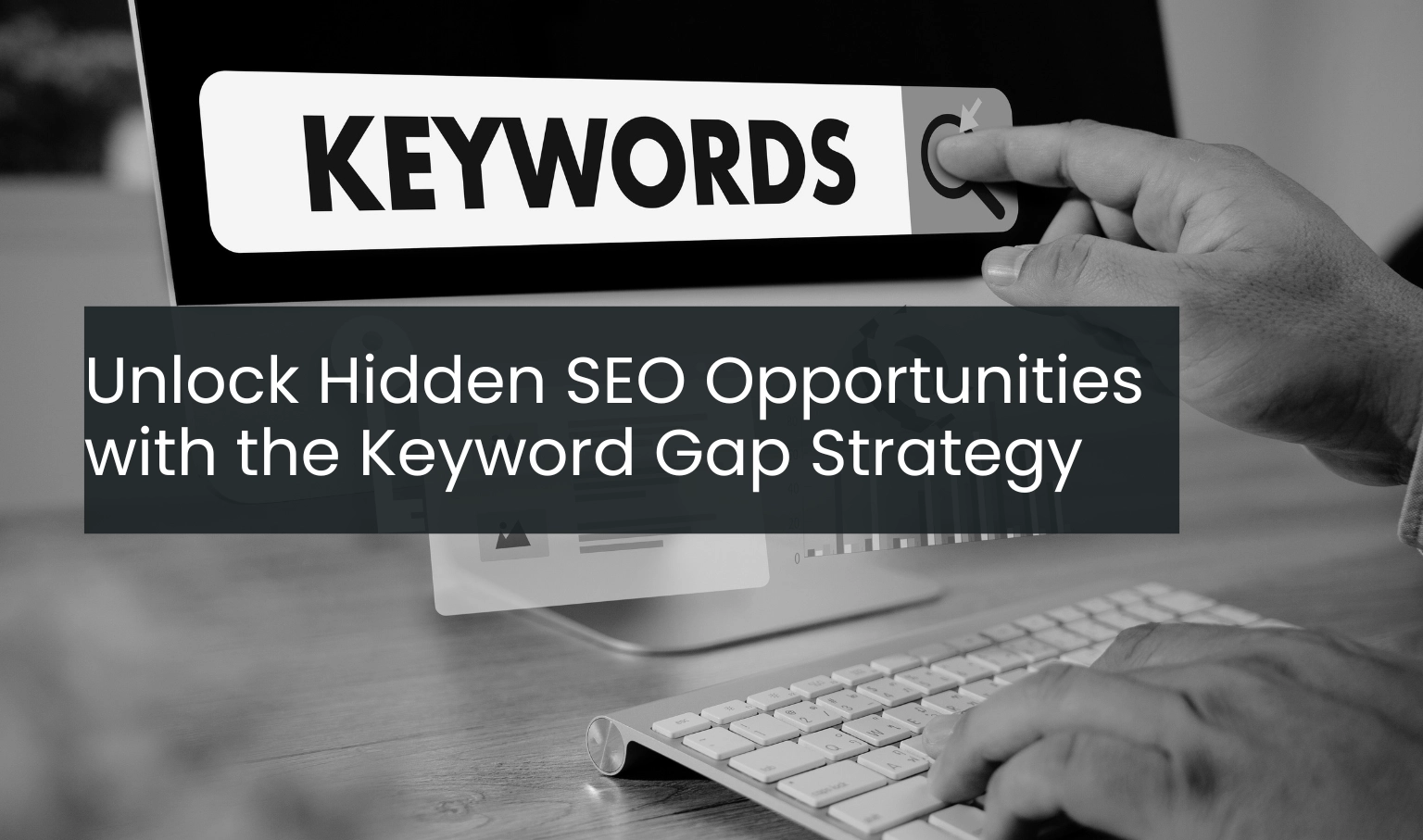 Unlock Hidden SEO Opportunities with the Keyword Gap Strategy