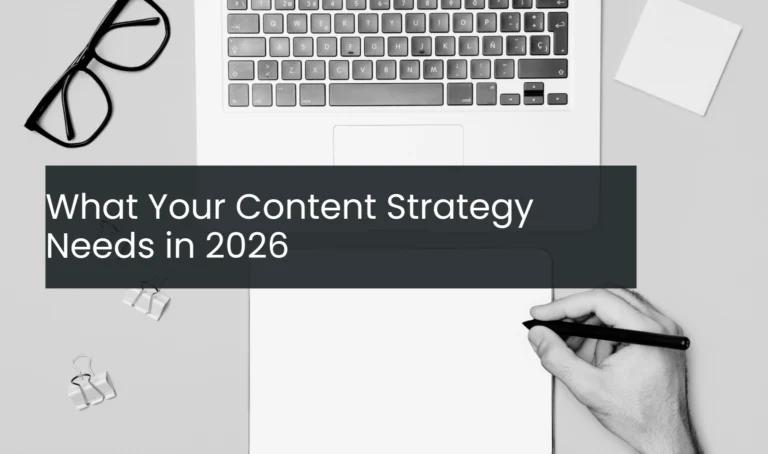 What Your Content Strategy Needs in 2026