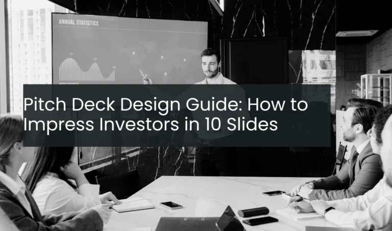 Pitch Deck Design Guide: How to Impress Investors in 10 Slides