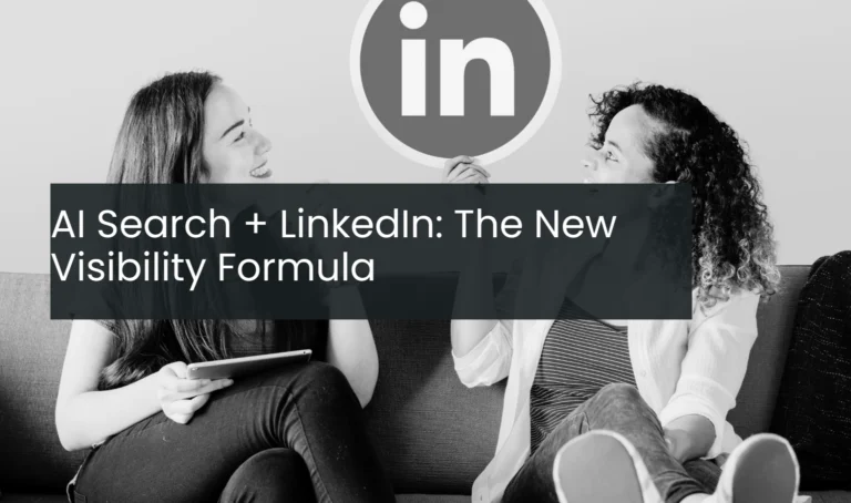 AI Search + LinkedIn: The New Visibility Formula