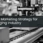 Digital Marketing Strategy for Packaging Industry