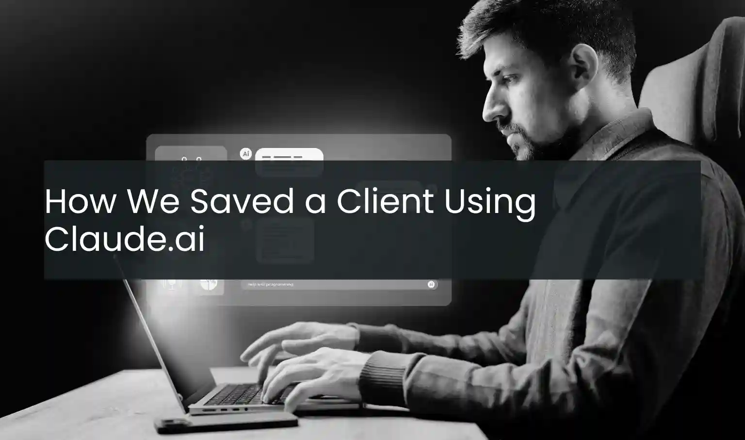 How We Saved a Client Using Claude.ai