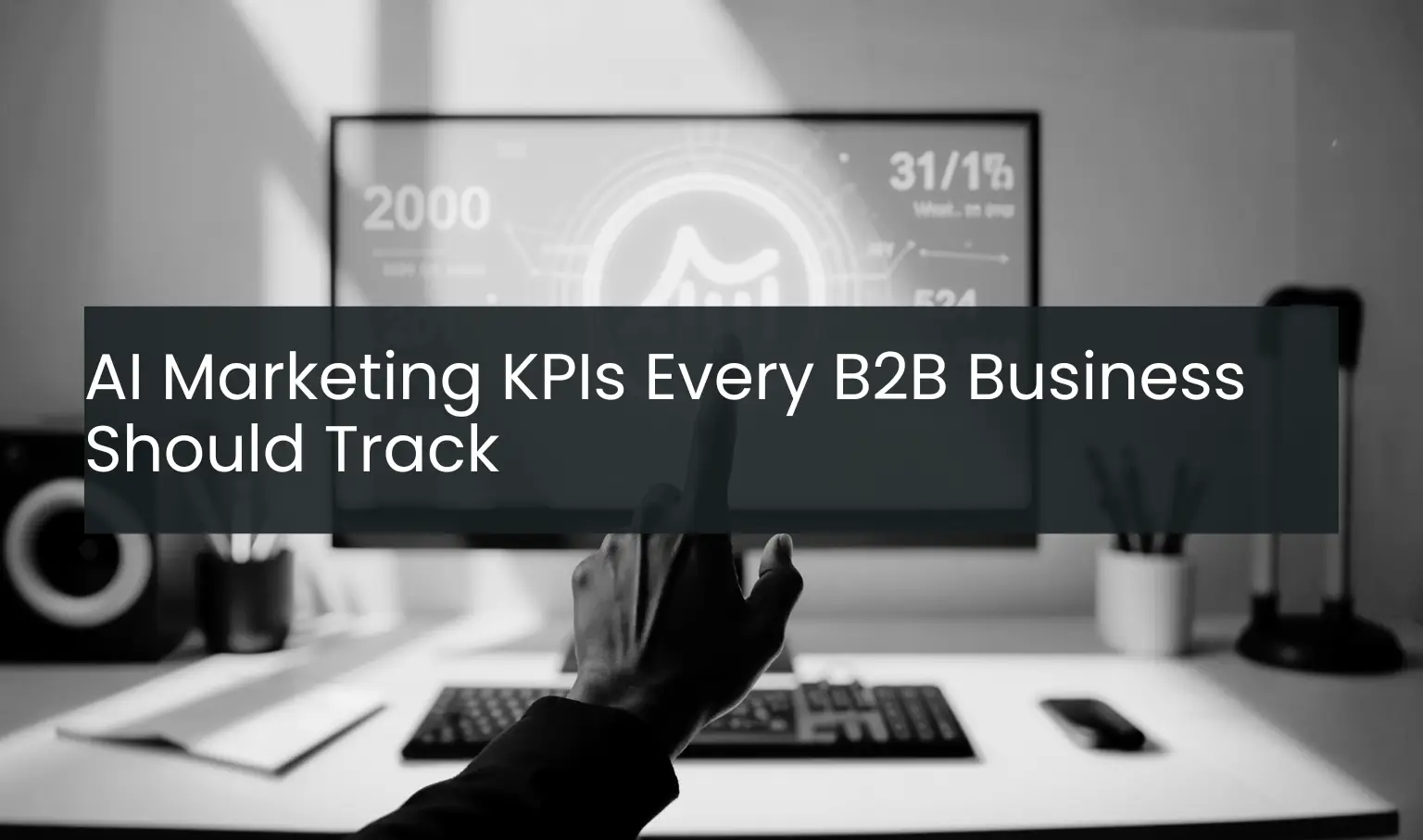 AI Marketing KPIs Every B2B Business Should Track