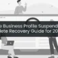 Google Business Profile Suspended? Complete Recovery Guide for 2026